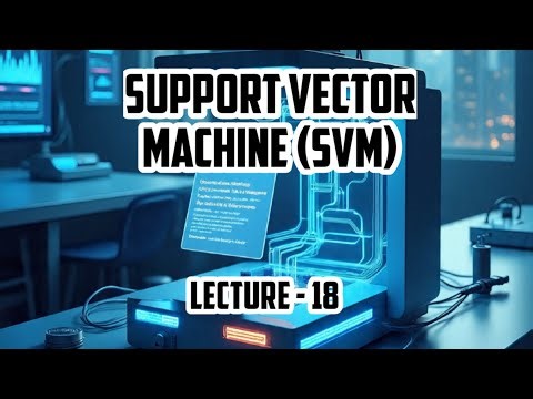 Support Vector Machine (SVM) (Machine Learning , lecture - 18)