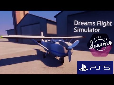 Flight Simulator on Dreams PS5 | Lets PLAY Good Dreams