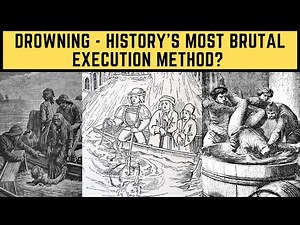 Drowning - History's Most BRUTAL Execution Method?