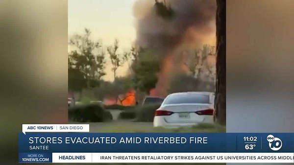 Riverbed fire leads to evacuation of nearby stores in Santee