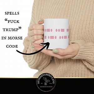 Subtle Fuck Trump Morse Code Mug, Anti-maga Mug, Resistance Feminist Gift, My Body MY Choice, Gifts for Women, Destroy the Patriarchy - Etsy