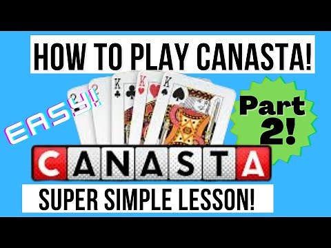 How To Play Canasta PART 2! For Beginners - SUPER SIMPLE LESSON