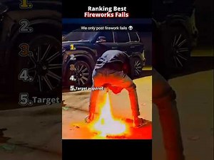 Ranking Best Fireworks Fails