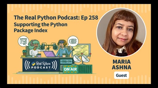 RealPython PodCast EP 258 - Supporting the Python Package Index