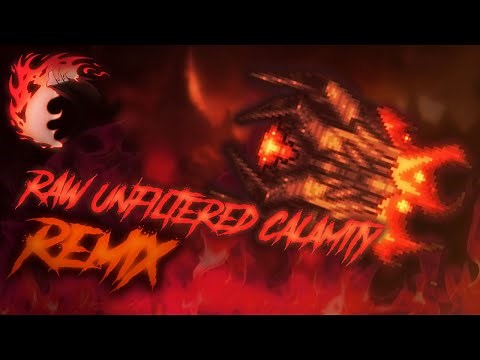 Terraria Calamity Mod Remix - "Raw, Unfiltered Calamity" (REMIXED)