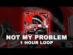 [1 HOUR PHONK] DJZRX - Not My Problem Funk (Slowed)