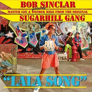 Bob Sinclar Featuring Master Gee & Wonder Mike - Lala Song