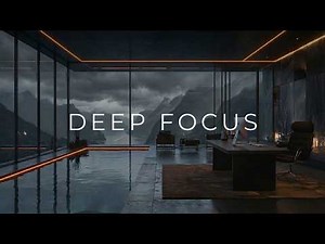 Deep Work Music for Zero Distraction Focus