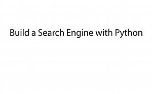 使用 Py 创建搜索引擎- Build a Search Engine with Python Computer Science & Python 2023-9