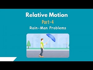 Part 4 | Relative Motion | Rain Man Problems | Physics | Class 11