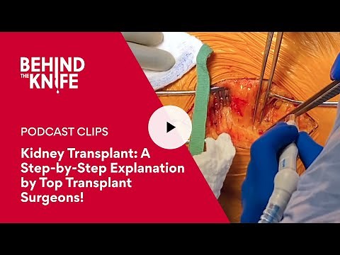 Kidney Transplant: A Step-by-Step Explanation by Top Transplant Surgeons!
