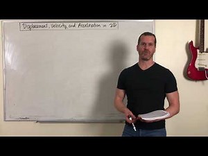 Displacement, Velocity, and Acceleration in 2D