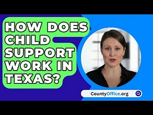 How Does Child Support Work in Texas? - CountyOffice.org
