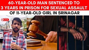 60-year-old man sentenced to 3 years in prison for sexual assault of 11-year-old girl in Srinagar | Amir Sohail