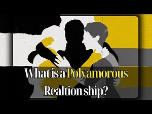 What is a Polyamorous Relationship? Exploring the Boundaries of Love