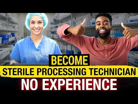 How To Become a Sterile Processing Technician With No Experience