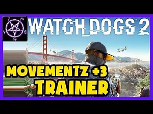 Watch Dogs 2 - MovementZ +3 Extra Trainer (Teleport, Infinite money / ammo / battery)