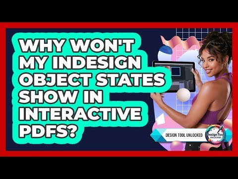 Why Won't My InDesign Object States Show In Interactive PDFs? - Design Tool Unlocked