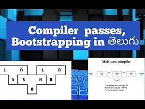 Compiler Passes &Boot Strapping