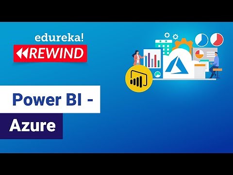 Power BI - Azure tutorial For Beginners | Power BI Integration with Azure | Edureka | Azure Live - 6
