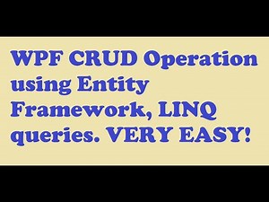WPF Crud using Entity Framework, LINQ in C#. very easy