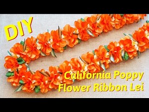 How to Make California Poppy Flower Ribbon Lei DIY
