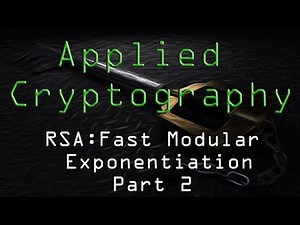 Applied Cryptography: RSA Fast Modular Exponentiation - Part 2