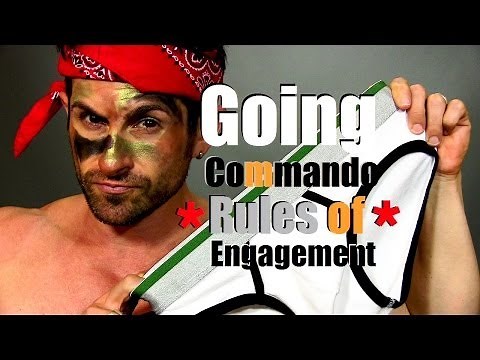 Going Commando (No Underwear): Rules of Engagement