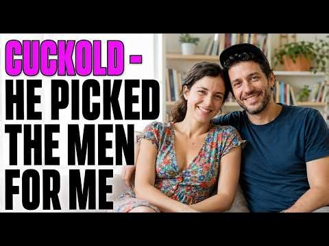 CUCKOLD — HE PICKED THE MEN FOR ME