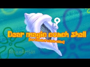 Dear magic conch shell [but I made it a lyric video]