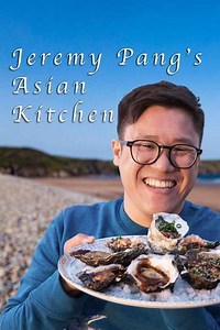 Jeremy Pang's Asian Kitchen (2022) - Where to Watch