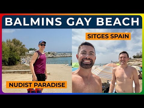 BALMINS BEACH - Sitges Spain’s Sexiest Gay Nude Beach