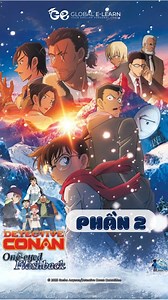 🔍Conan Movie 28: Dư Ảnh Của Độc Nhãn đang khiến mùa hè 2025 thêm phần bùng nổ. Cùng Global E-learn điểm qua những câu nói hay trong truyện Conan nha!!! #gioitienganh #hoctienganh #movies #ConanMovie28 #detectiveconan #tienganhonline #tienganhgiaotiep #fypシ #virals #reelsvideoシ | Global E-learn . Tiếng Anh 1 Thầy Kèm 1 Trò