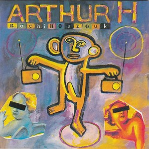Arthur H - Bachibouzouk