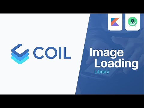 Coil - Modern Image Loading Library | Android Studio Tutorial