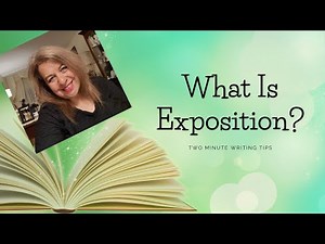 What Does Exposition Mean In Writing? | Two Minute Writing Tips