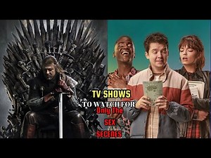 TV Shows With Sex Scenes That You Should Watch