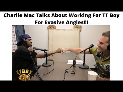 Charlie Mac Talks about Working for TT Boy for Evasive Angles