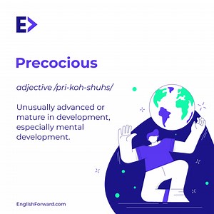 *Tap for Audio Precocious - Unusually advanced or mature in development, especially mental development. Example: My precocious nephew is already giving me career advice and he's not even out of diapers yet! Write a sentence using the word ‘precocious’ in the comment section! #wordoftheday #Precocious #Adjective *Definitions from Oxford Languages | EnglishForward.com Learn and Perfect Your English | Facebook