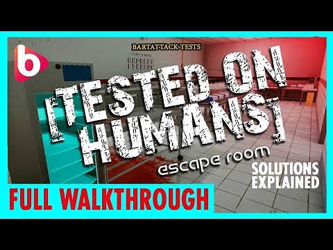 TESTED ON HUMANS: escape room | FULL GAME Walkthrough | Solutions explained.
