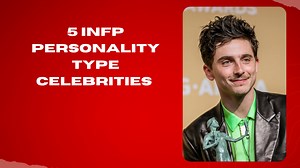 5 INFP personality Type celebrities
