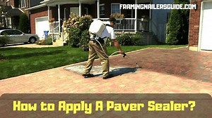 How to Apply a Paver Sealer: The 9 Easy Steps Explained