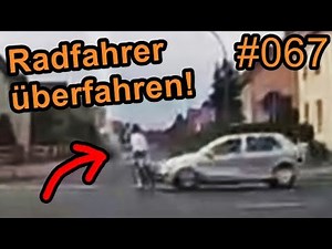 Radfahrer überfahren, dämliche Unfälle, gestörte Busfahrer & Road Rage | GERMAN DASHCAM #67