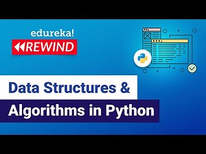 Data Structures & Algorithms in Python| Data Structures in Python | Edureka | Python Rewind- 7