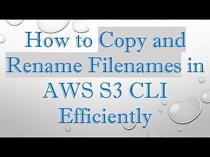 How to Copy and Rename Filenames in AWS S3 CLI Efficiently