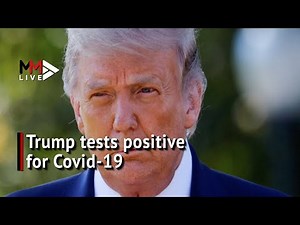 Trump tests positive for Covid-19