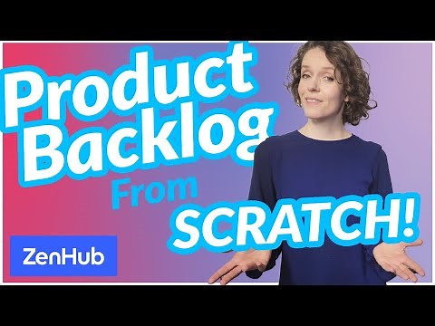 Creating Product Backlog from Scratch using Zenhub | ScrumMastered