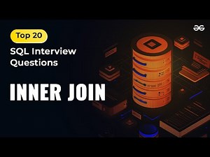 Inner Join | Ep-9 | Top 20 SQL Interview Questions| GeeksforGeeks
