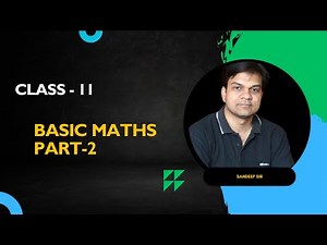 CLASS -11 , BASIC MATHS-PART 2