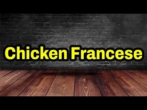 Chicken Francese Pronunciation | How To Pronounce Chicken Francese